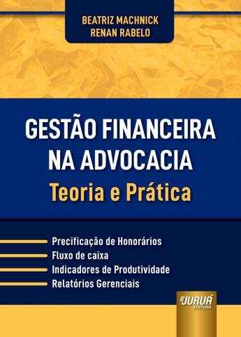 Obra completa a trilogia sobre a gestão financeira na advocacia...