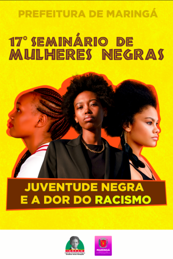 Prefeitura de Maringá realiza 17º Seminário de Mulheres Negras na...