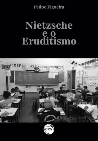 Uma alusão honrosa à obra “Nietzsche e o Eruditismo” (2018),...