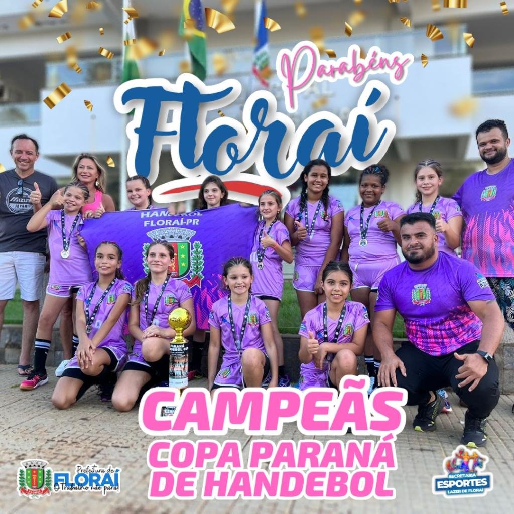 Florai Handebol Feminino Sub 11 é Campeã da Copa Paraná de Handebol...