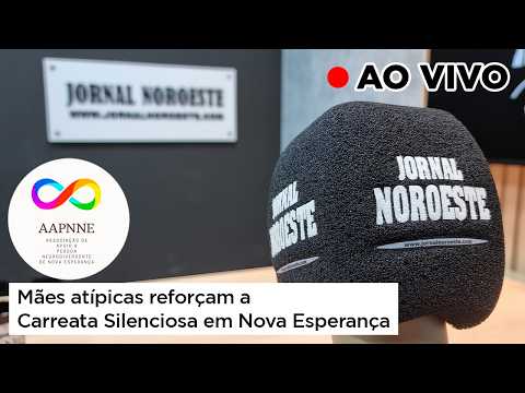 NoroCast ao vivo: mães atípicas falam sobre a Carreata Silenciosa em Nova Esperança